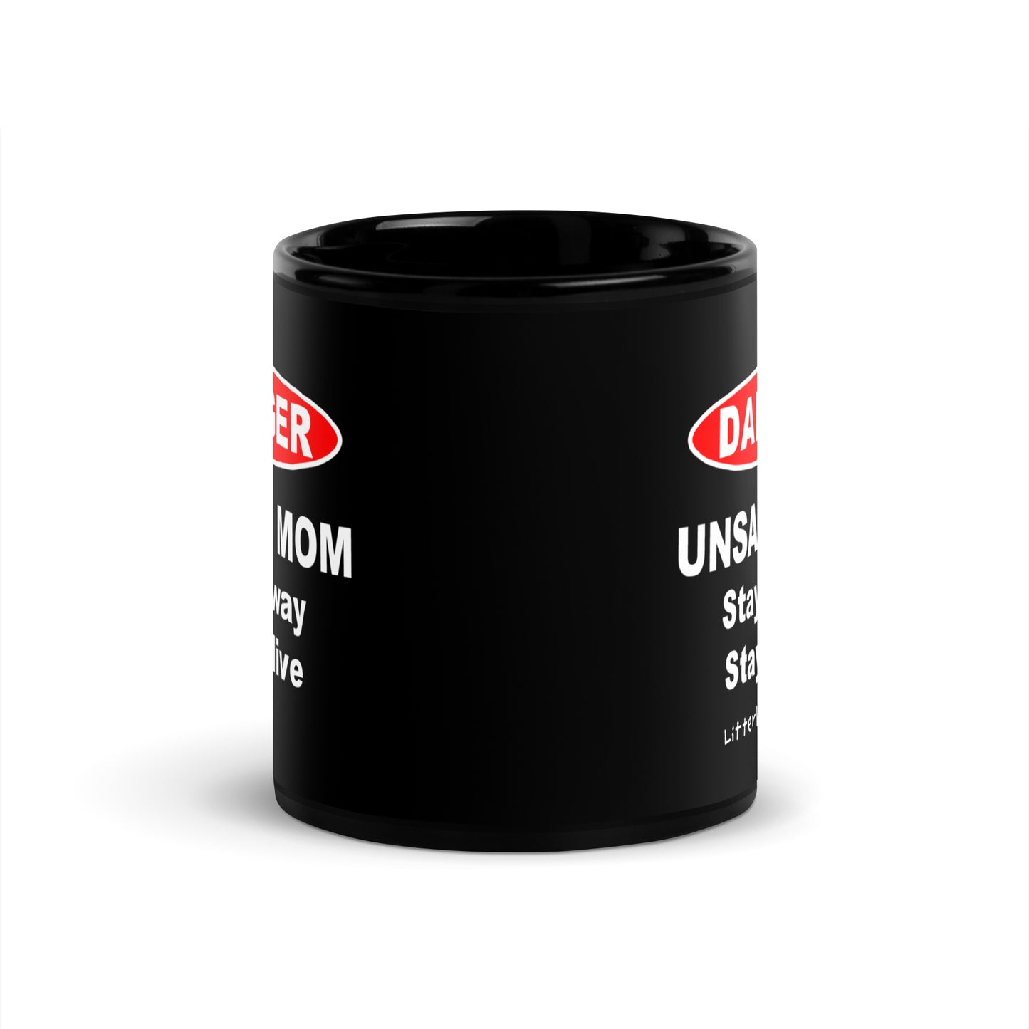 DANGER: Unsafe Mom Black Mug