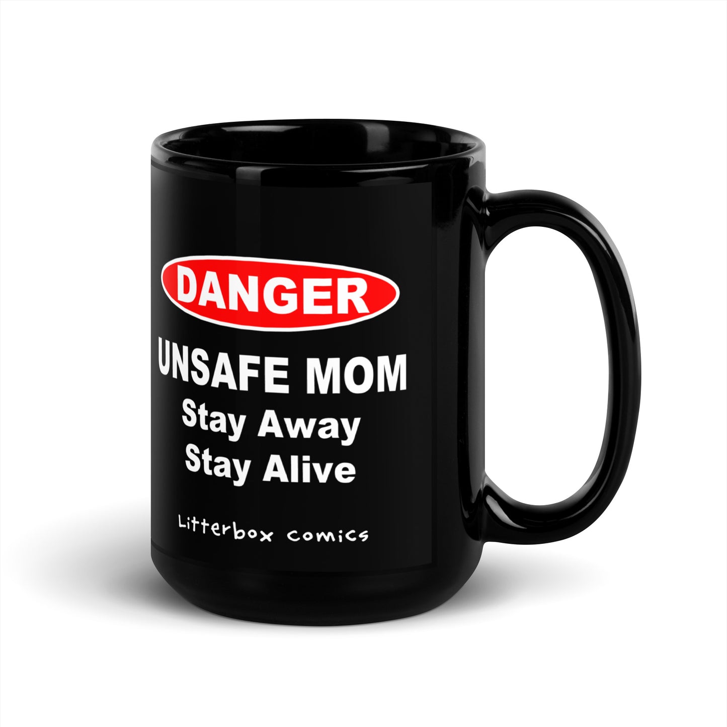 DANGER: Unsafe Mom Black Mug