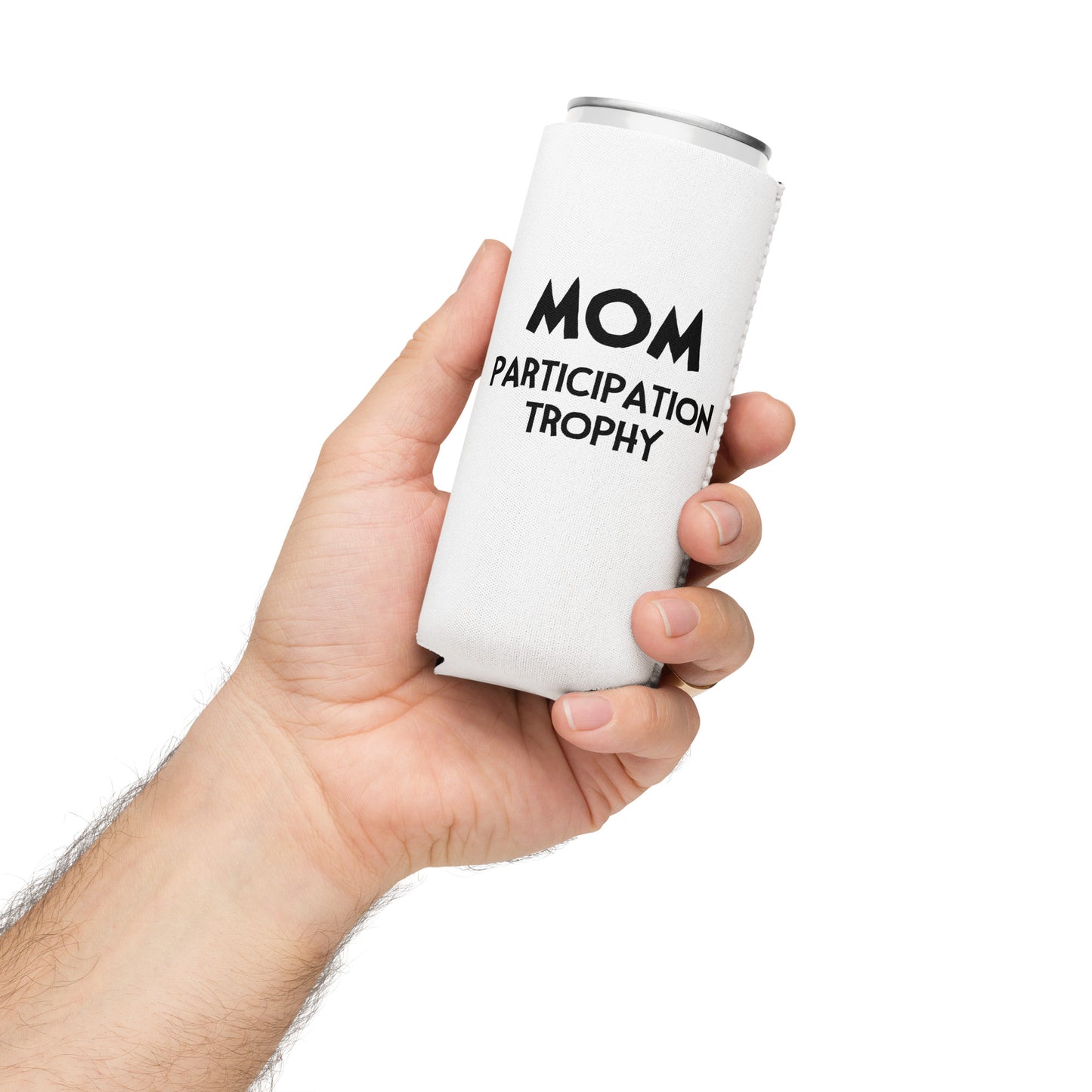MOM Participation Trophy Can Cooler