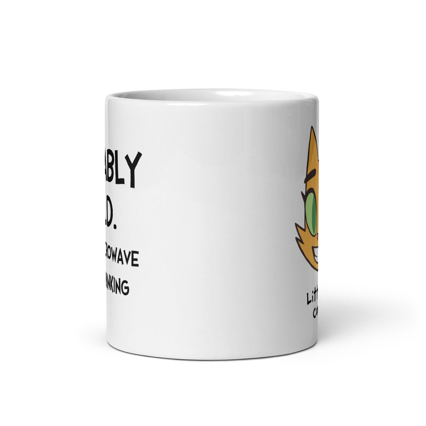 Probably Cold. Heat in Microwave Before Drinking (with Fran) Mug