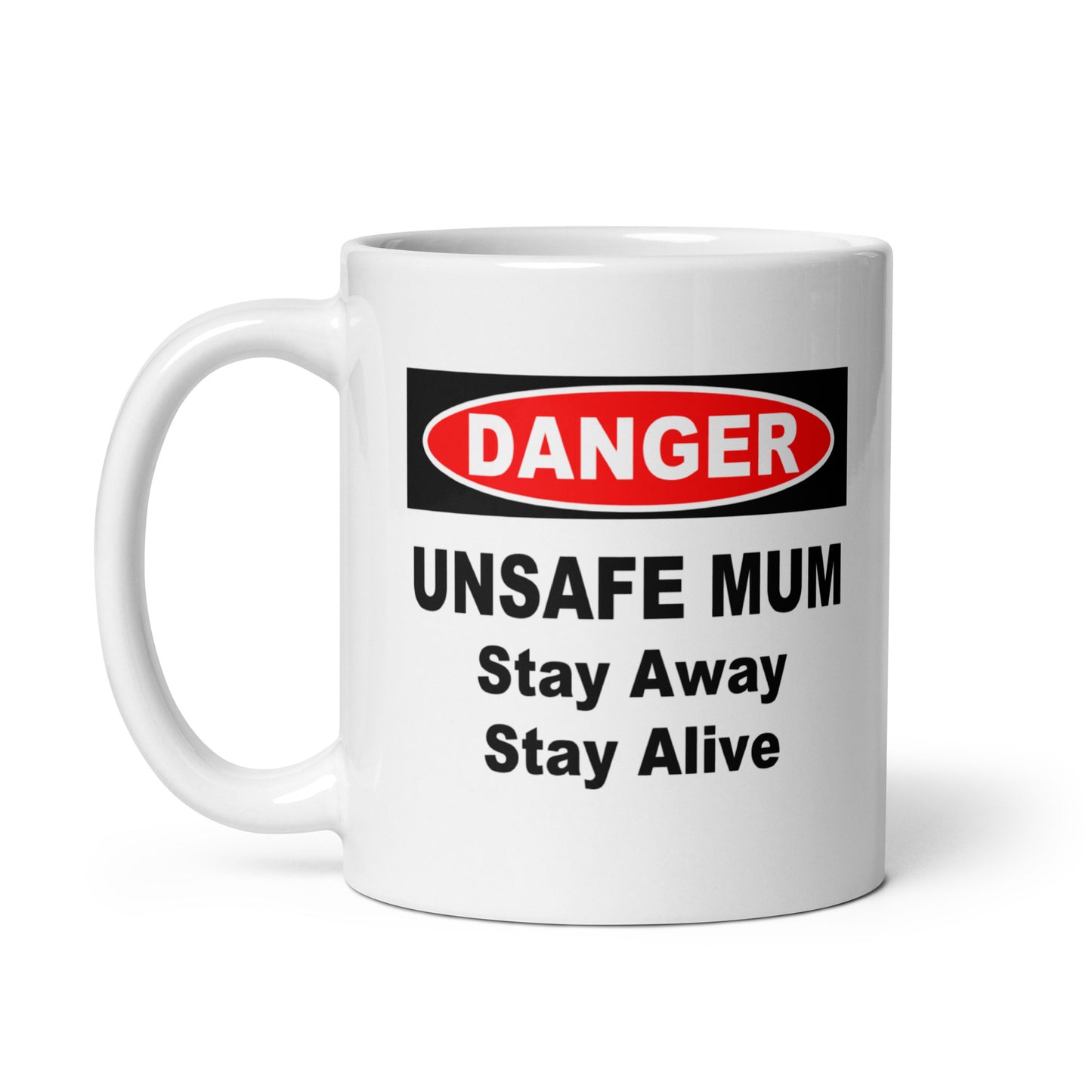 DANGER: Unsafe Mum Mug