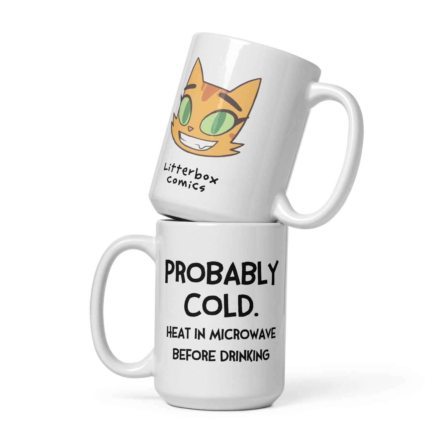 Probably Cold. Heat in Microwave Before Drinking (with Fran) Mug
