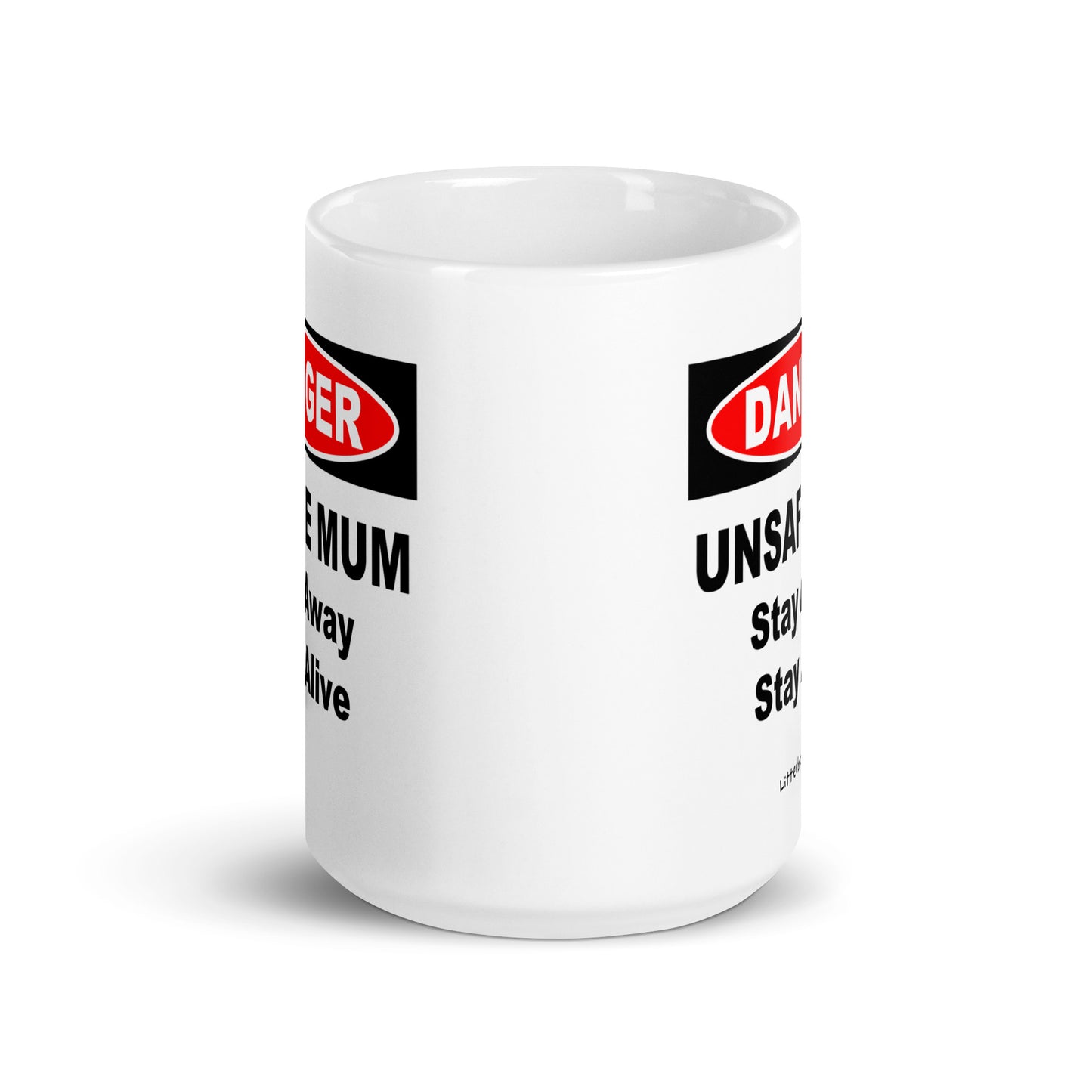 DANGER: Unsafe Mum Mug