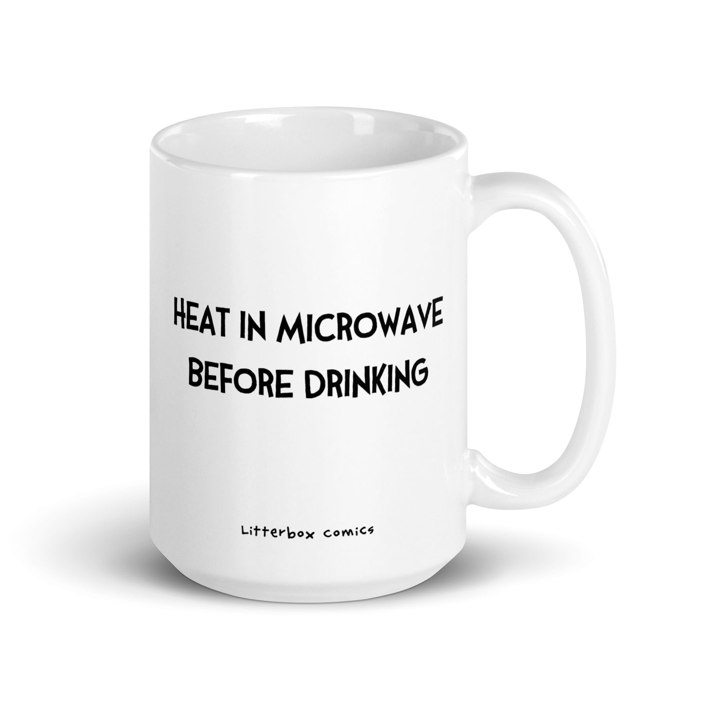 Probably Cold. Heat in Microwave Before Drinking Mug