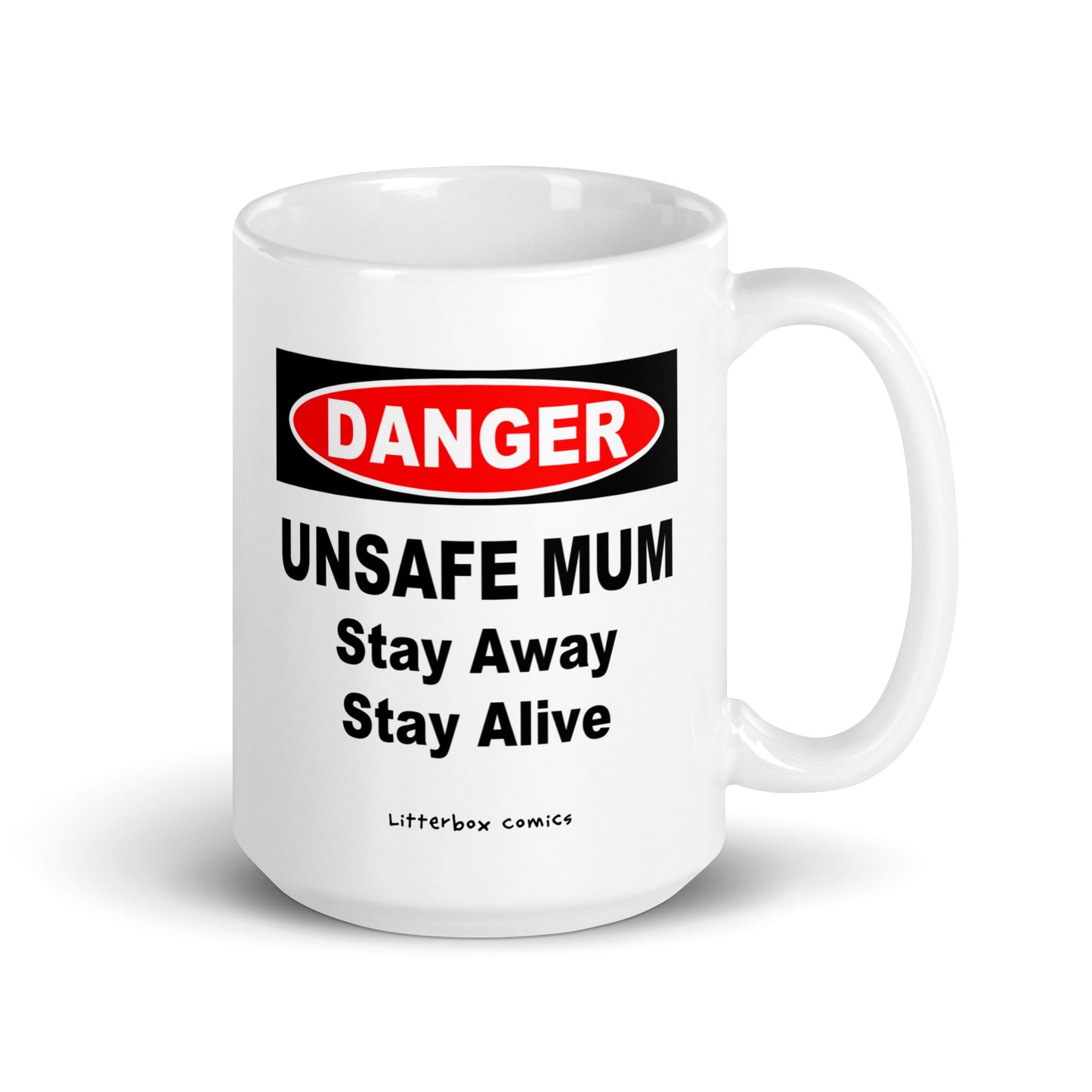 DANGER: Unsafe Mum Mug