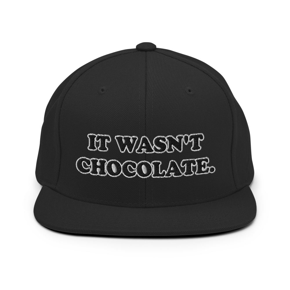It Wasn't Chocolate Snapback Hat