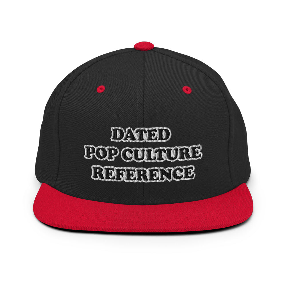Dated Pop Culture Reference Snapback Hat
