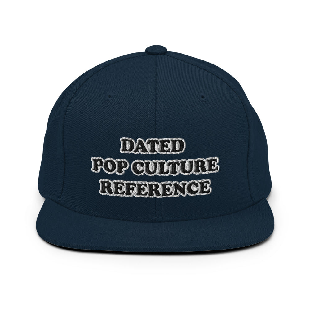 Dated Pop Culture Reference Snapback Hat