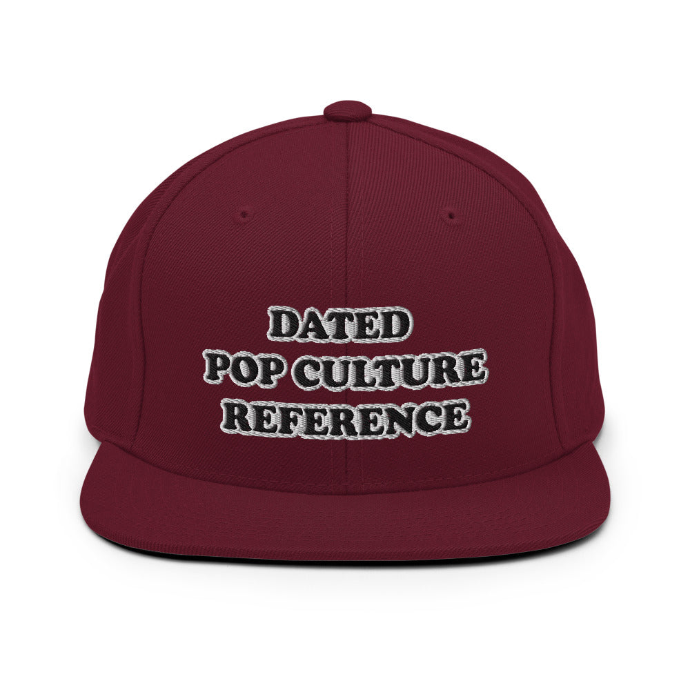 Dated Pop Culture Reference Snapback Hat