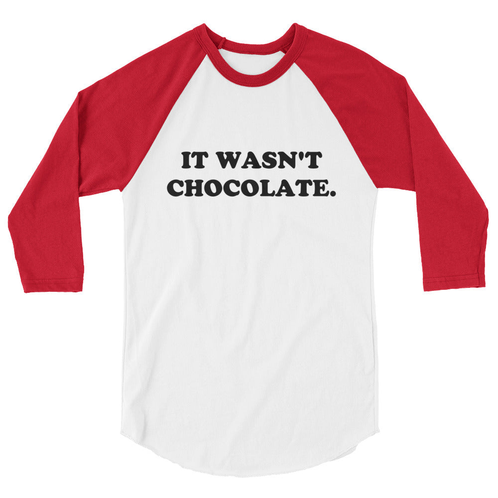 It Wasn't Chocolate Raglan T-Shirt