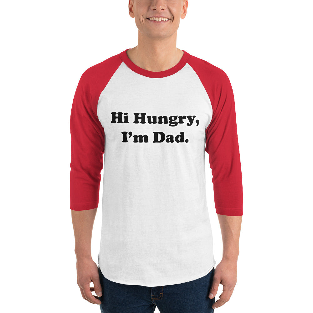 Hi Hungry, I'm Dad. Raglan T-Shirt