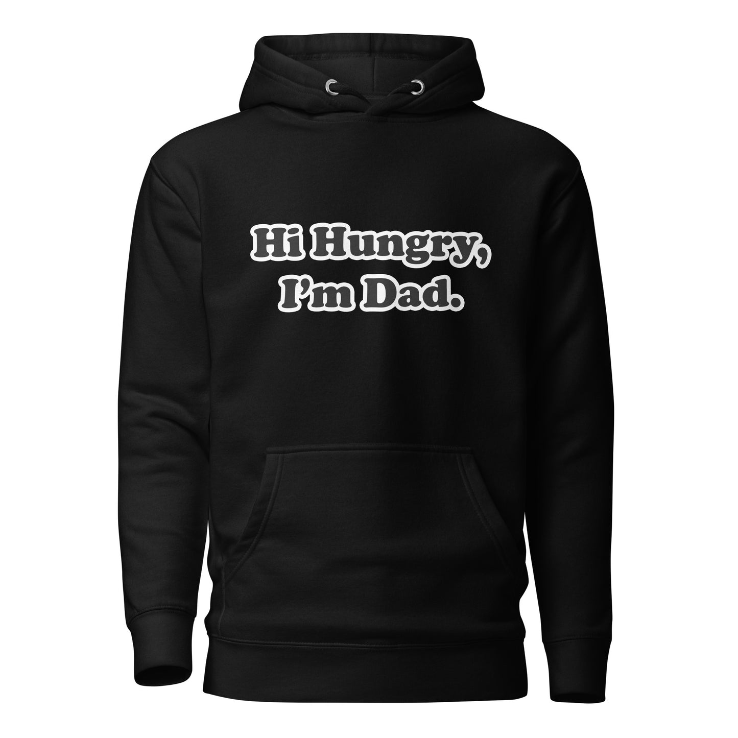 Hi Hungry I'm Dad Unisex Hoodie