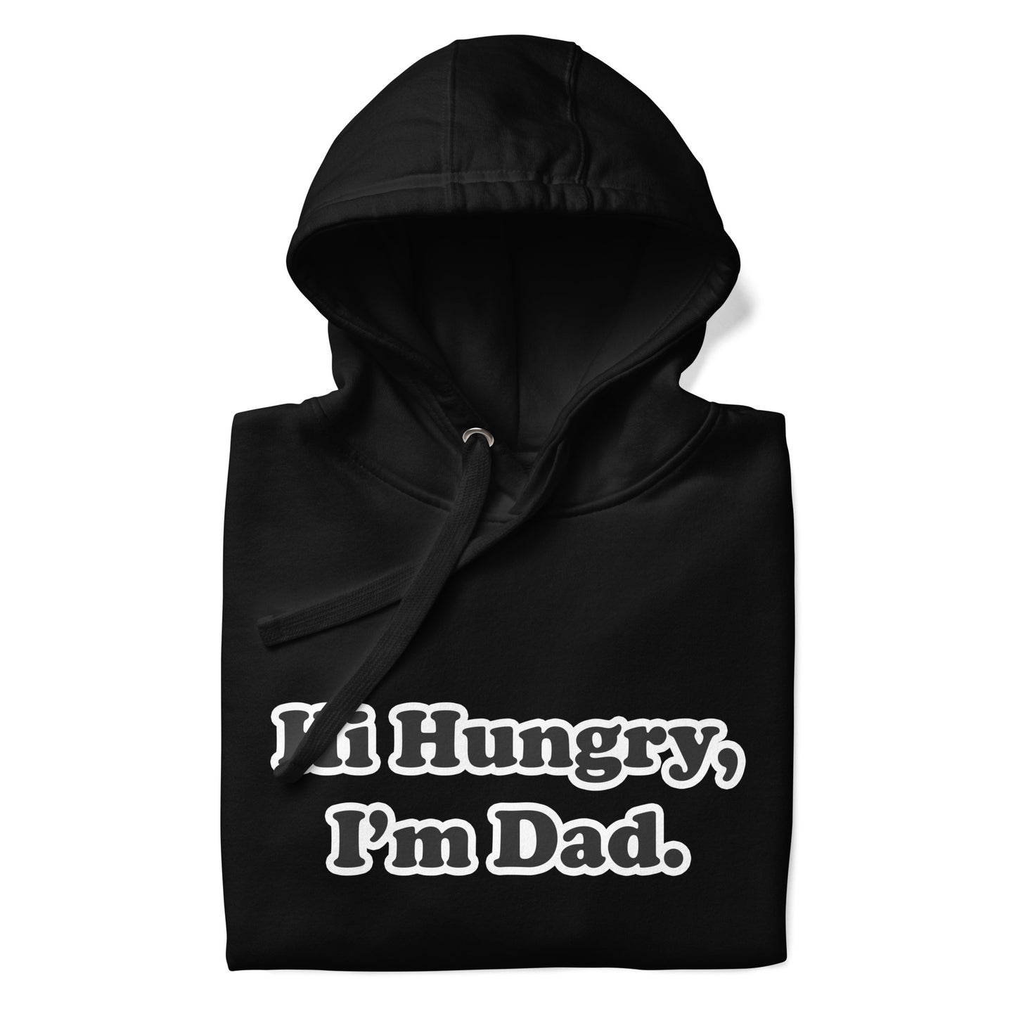 Hi Hungry I'm Dad Unisex Hoodie