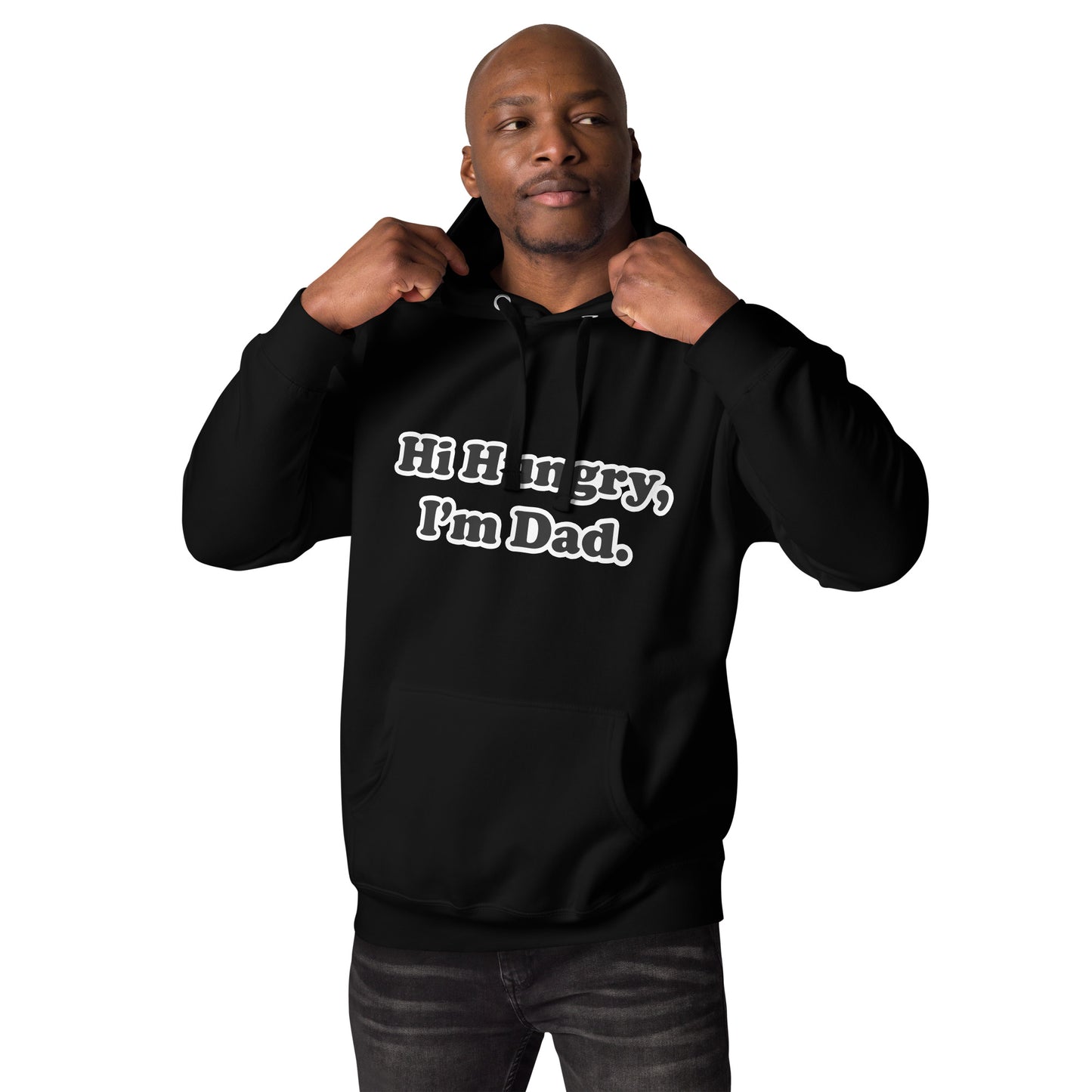 Hi Hungry I'm Dad Unisex Hoodie