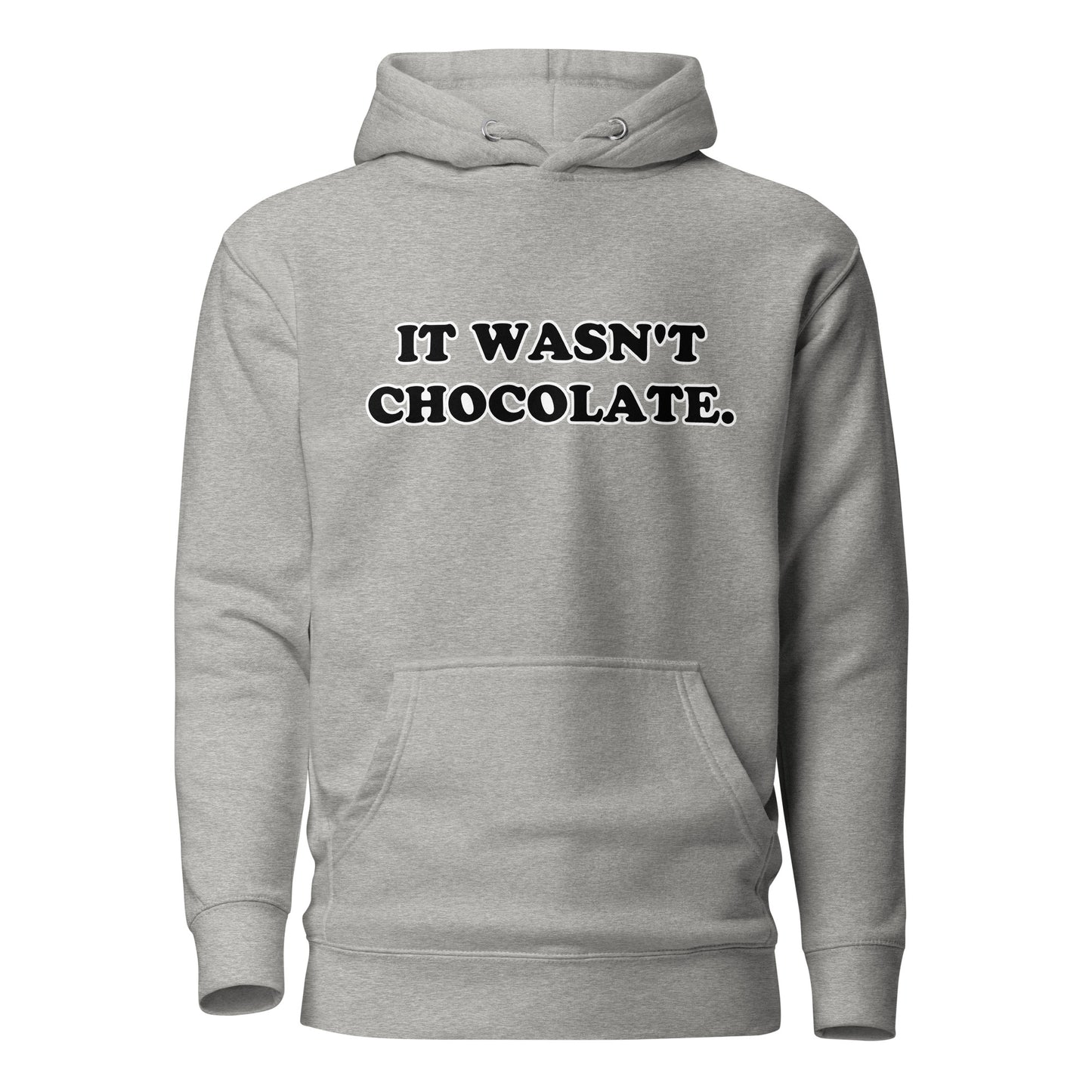 It Wasn't Chocolate Unisex Hoodie