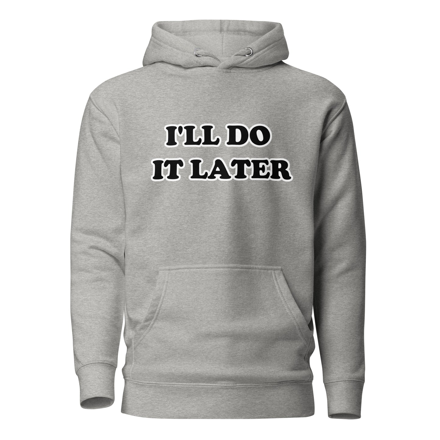 I'll Do It Later Unisex Hoodie