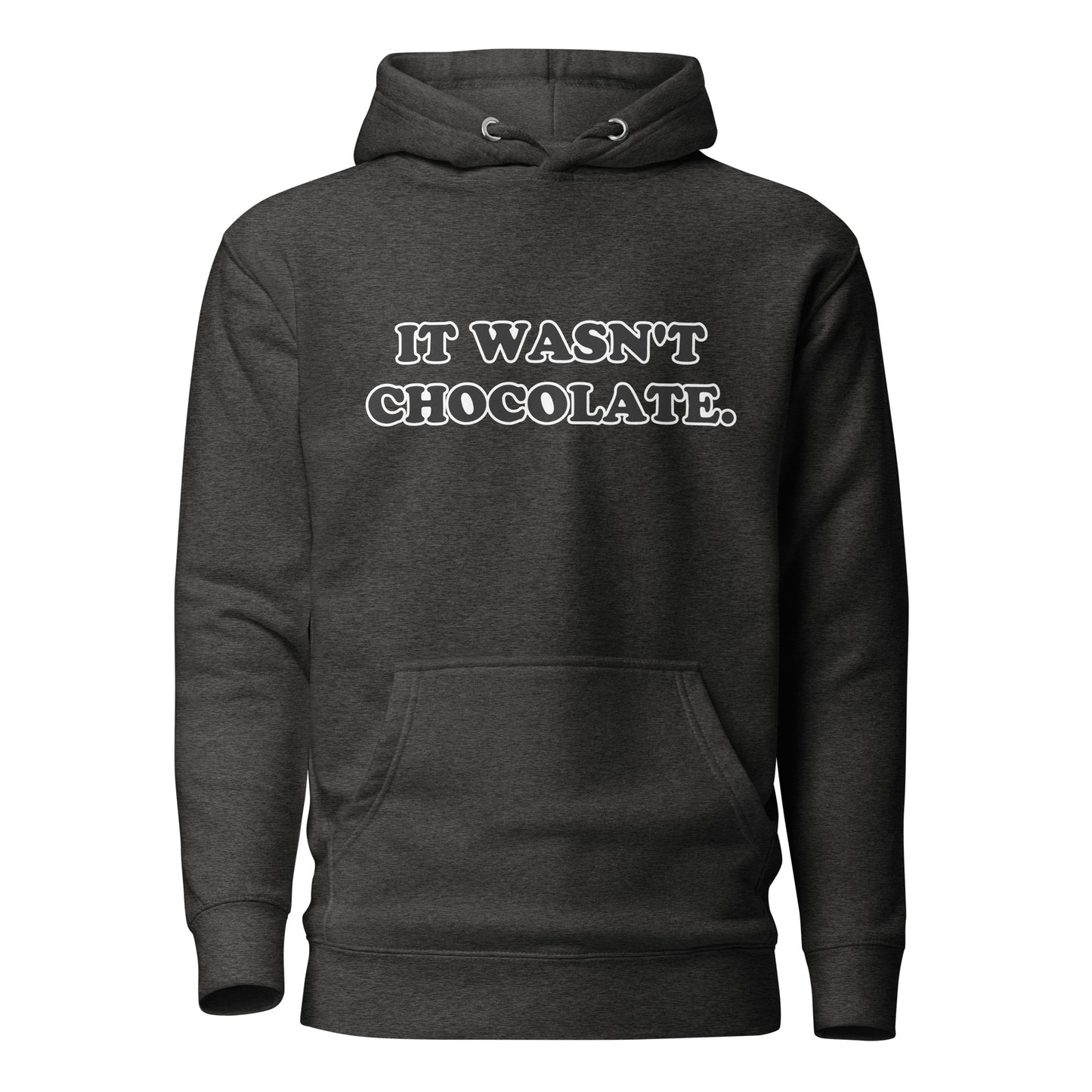 It Wasn't Chocolate Unisex Hoodie