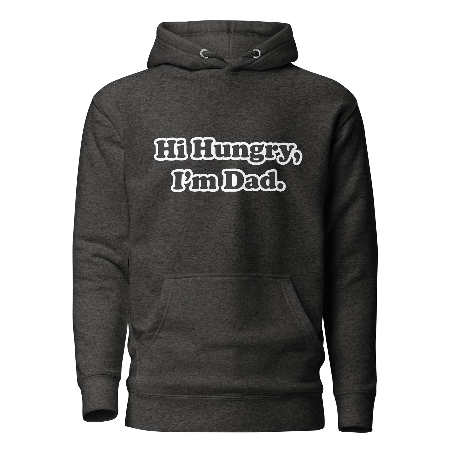 Hi Hungry I'm Dad Unisex Hoodie