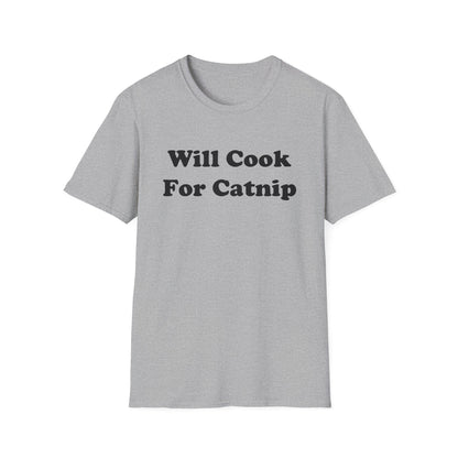 Will Cook For Catnip T-Shirt