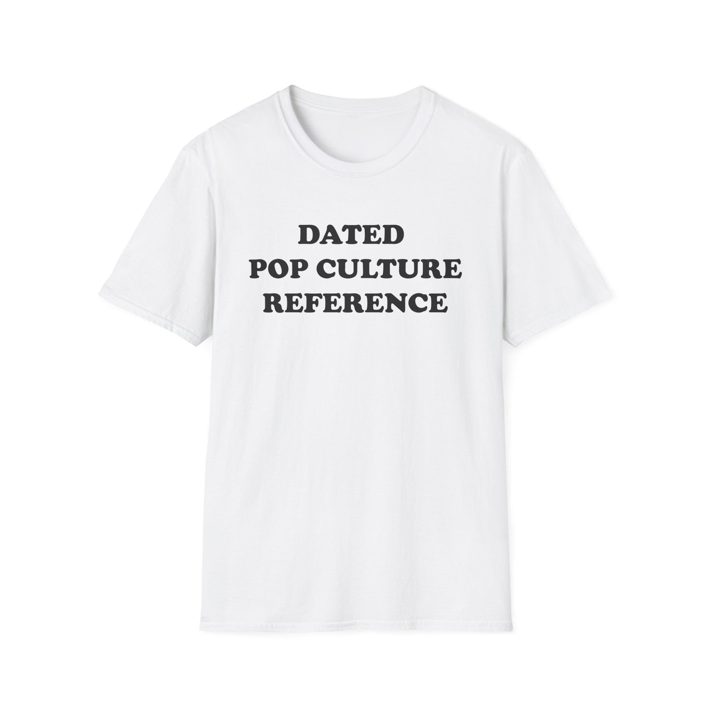 DATED POP CULTURE-REFERENCE T-Shirt