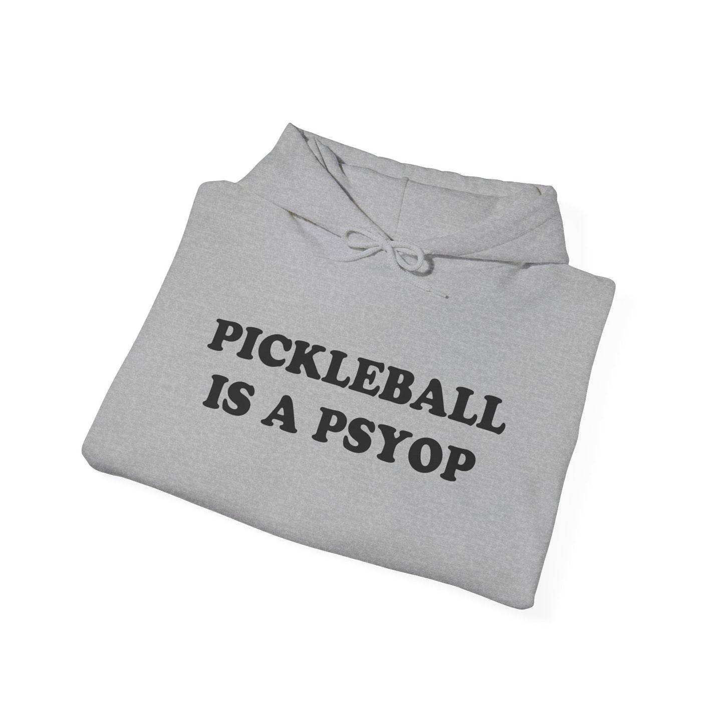 PICKLEBALL IS A PSYOP Hoodie