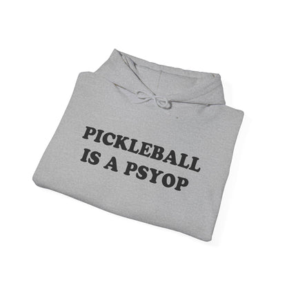 PICKLEBALL IS A PSYOP Hoodie