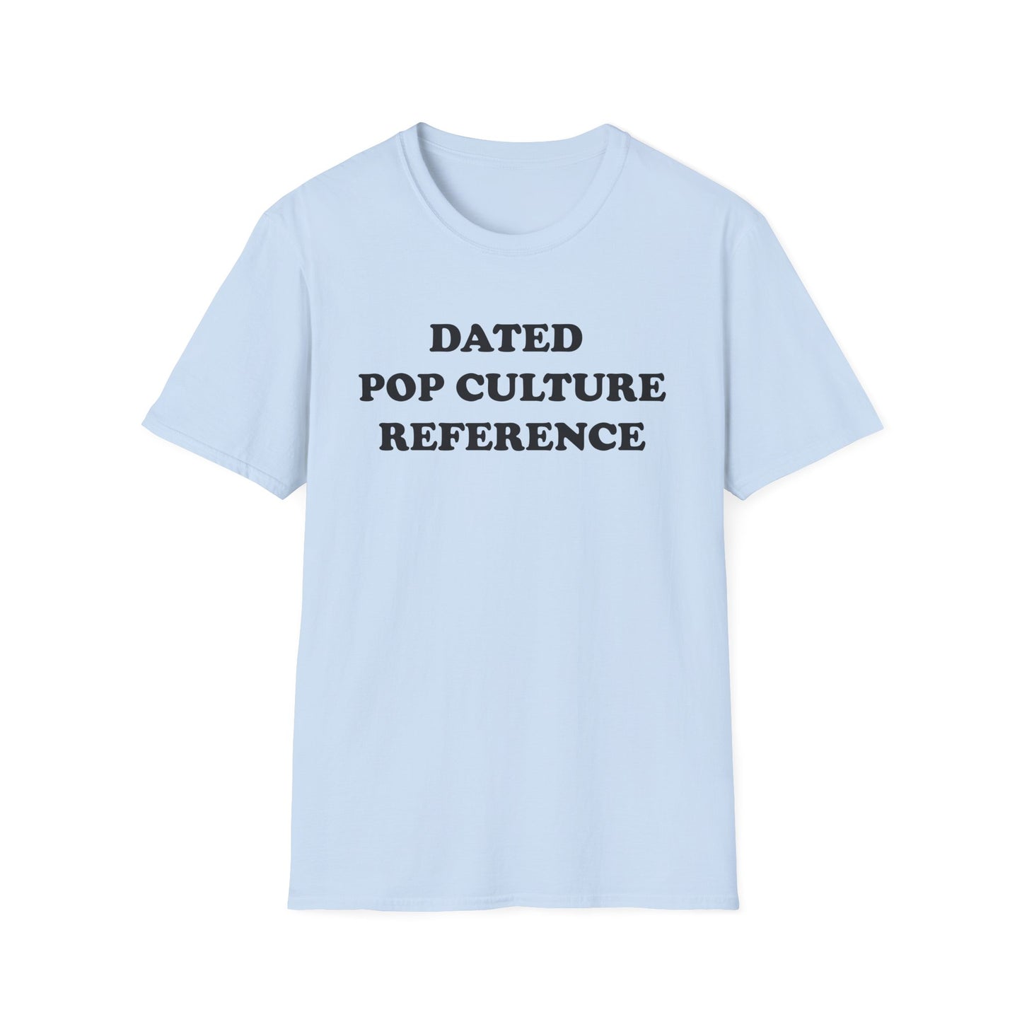 DATED POP CULTURE-REFERENCE T-Shirt