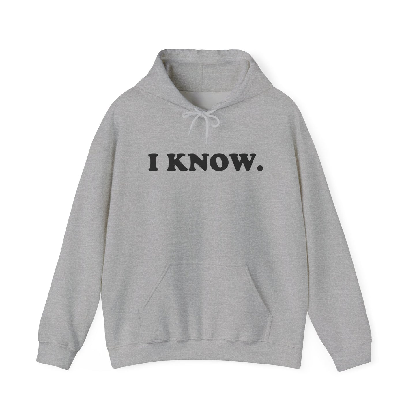 I KNOW Hoodie
