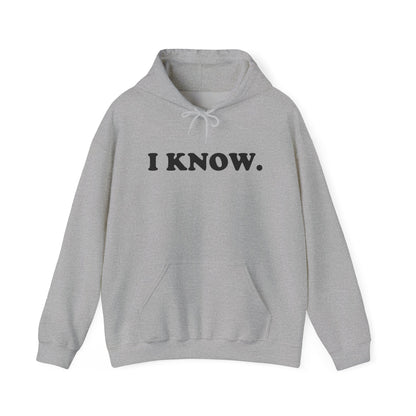 I KNOW Hoodie