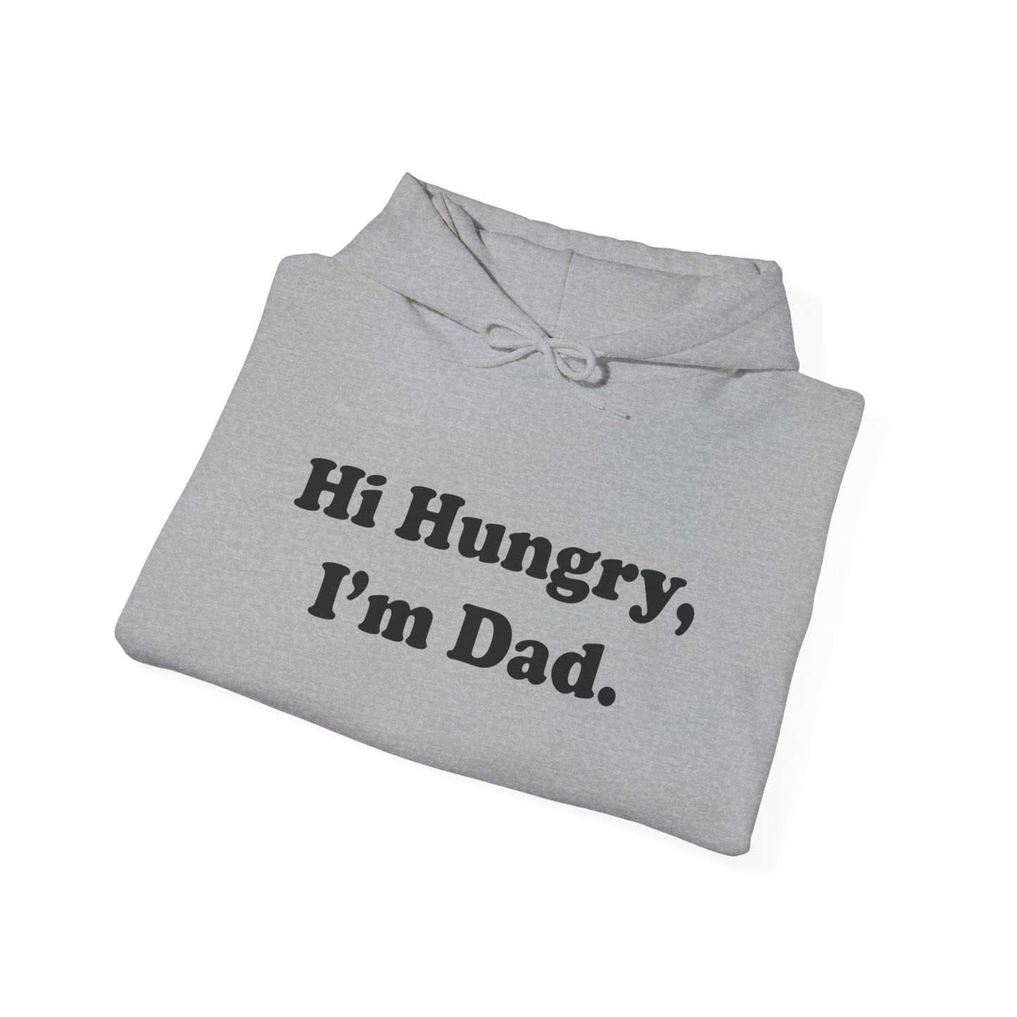 Hi Hungry. I'm Dad Hoodie