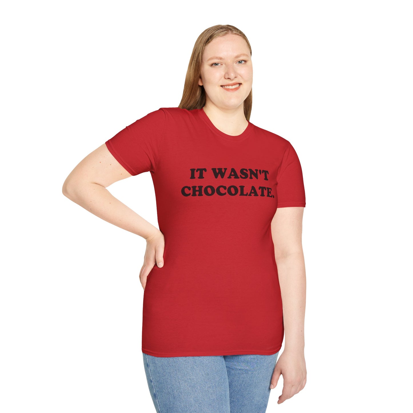 IT WASN'T CHOCOLATE T-Shirt