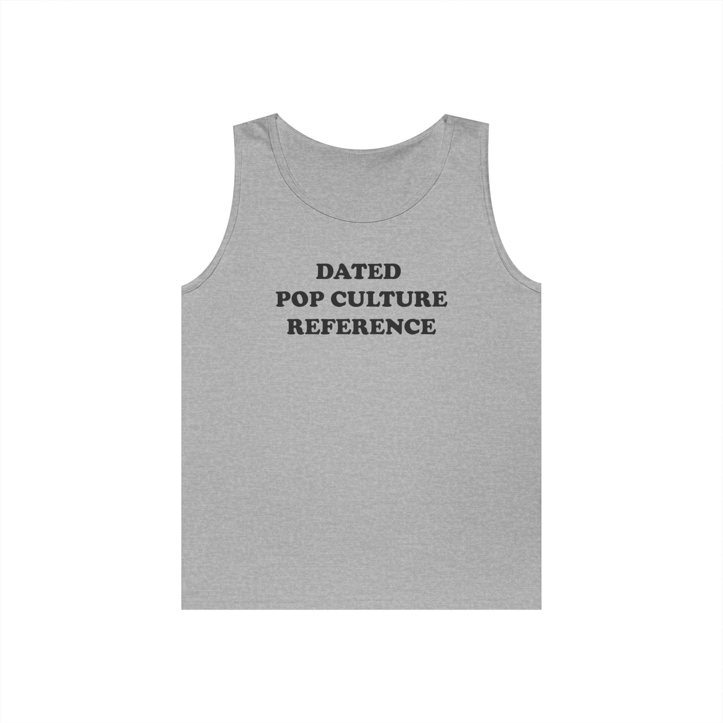 DATED POP CULTURE REFERENCE Tank Top