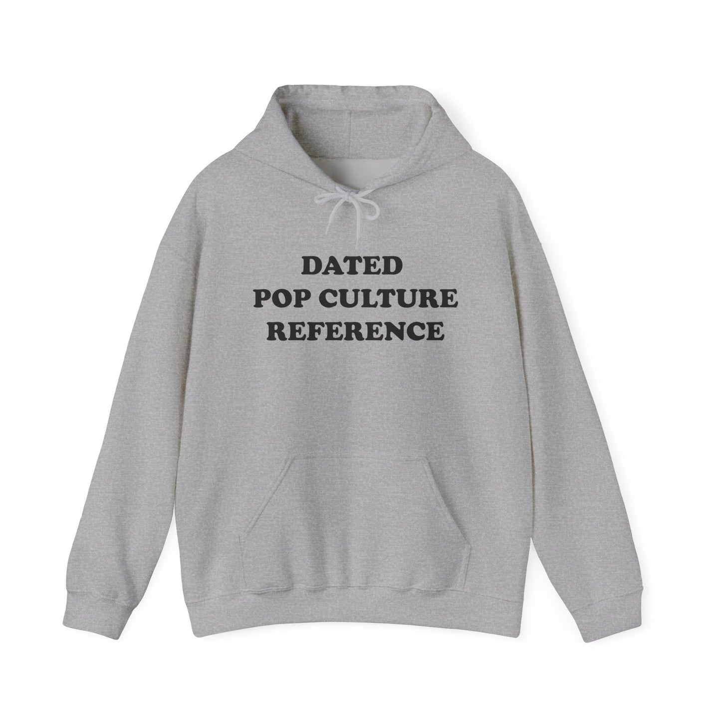 DATED POP CULTURE REFERENCE Hoodie