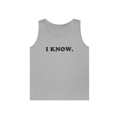 I KNOW Tank Top