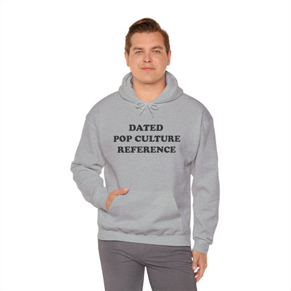 DATED POP CULTURE REFERENCE Hoodie