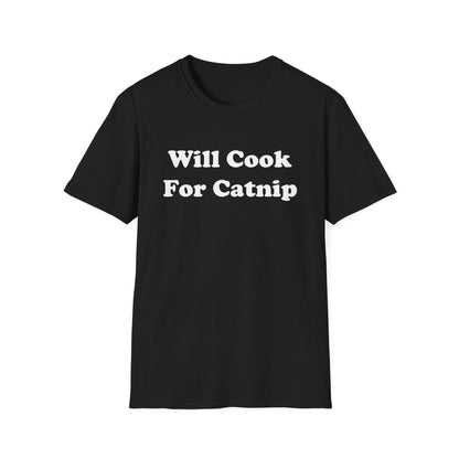 Will Cook For Catnip T-Shirt