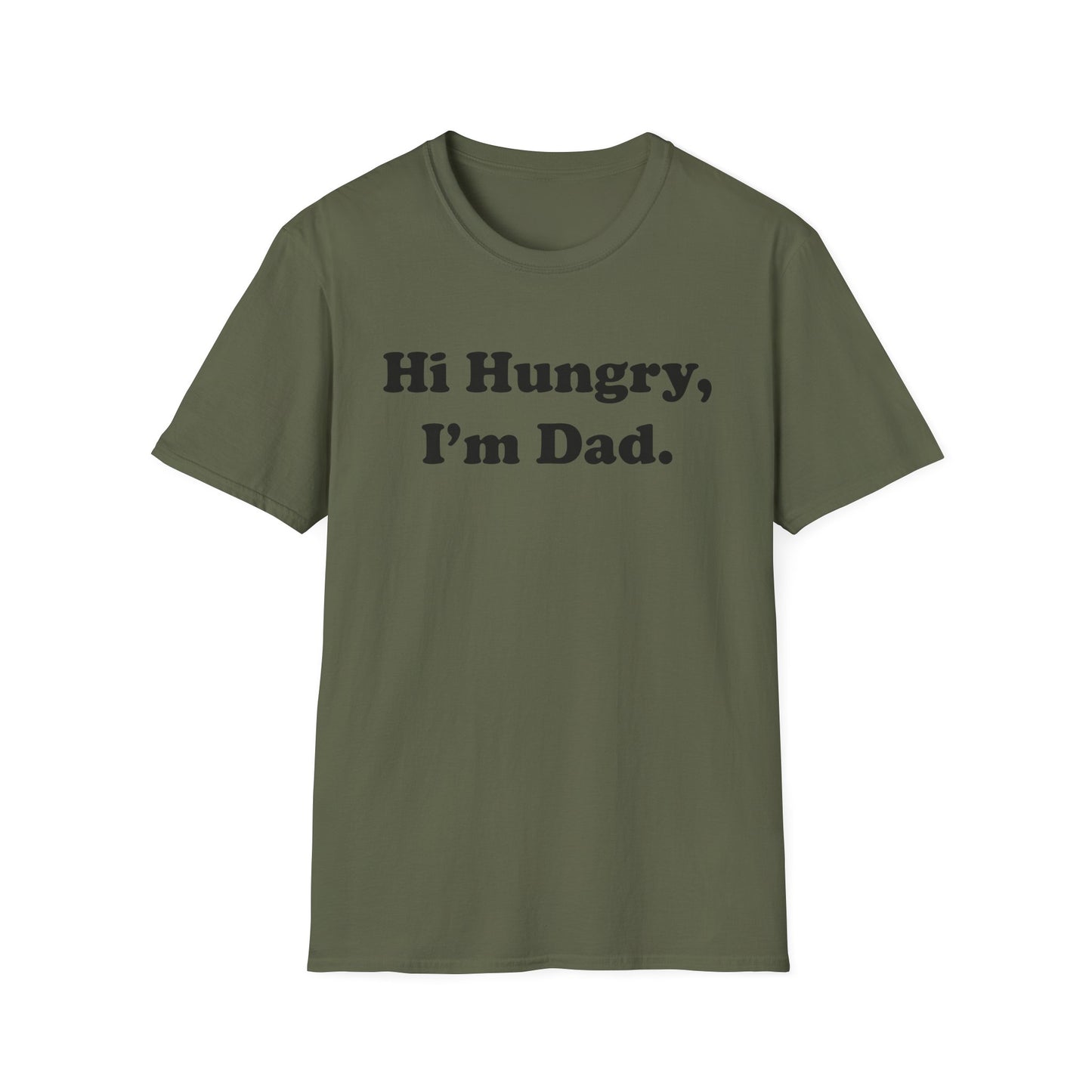 Hi Hungry, I'm Dad T-Shirt