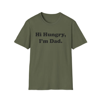 Hi Hungry, I'm Dad T-Shirt