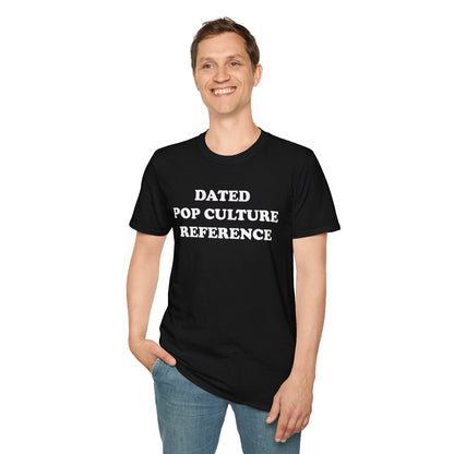 DATED POP CULTURE-REFERENCE T-Shirt