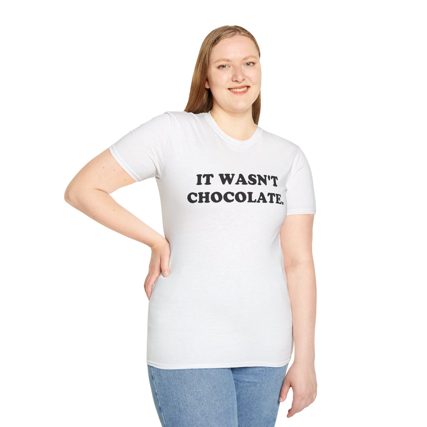 IT WASN'T CHOCOLATE T-Shirt