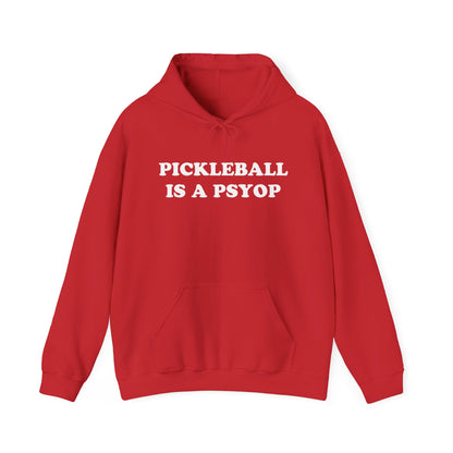 PICKLEBALL IS A PSYOP Hoodie