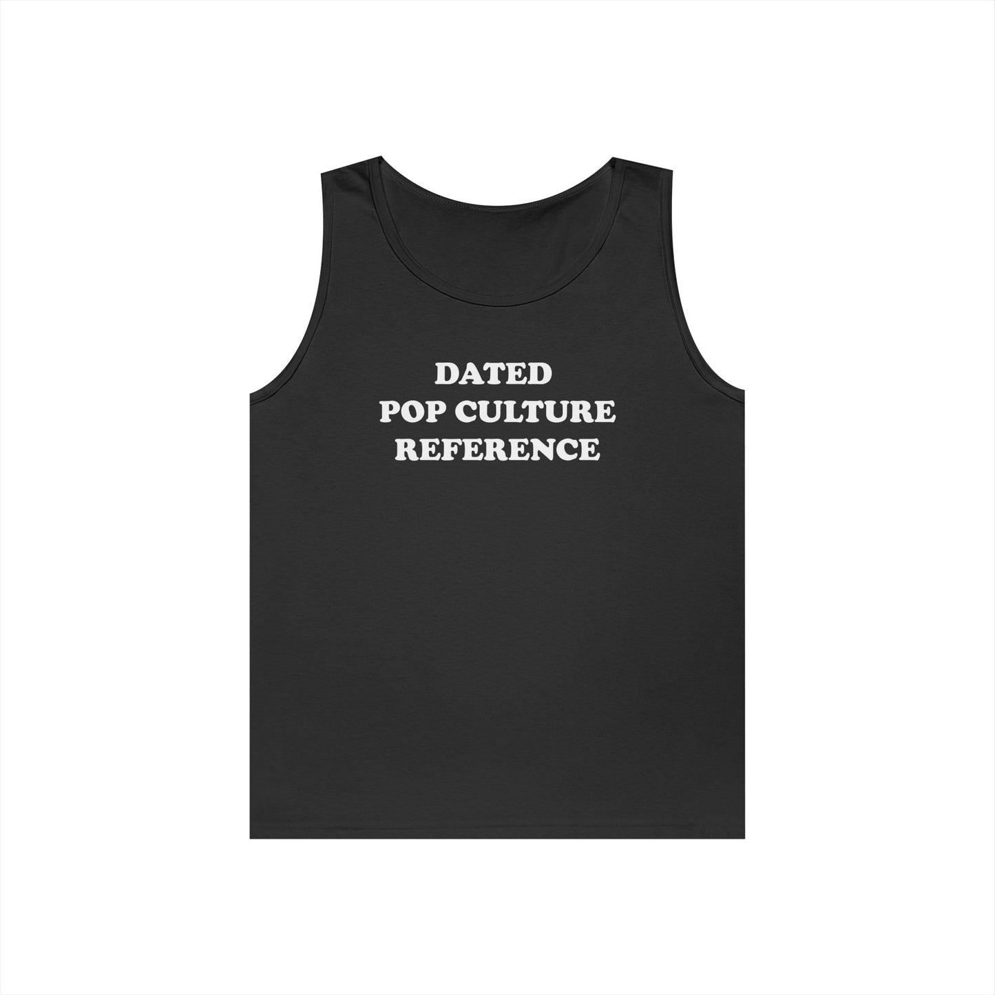 DATED POP CULTURE REFERENCE Tank Top