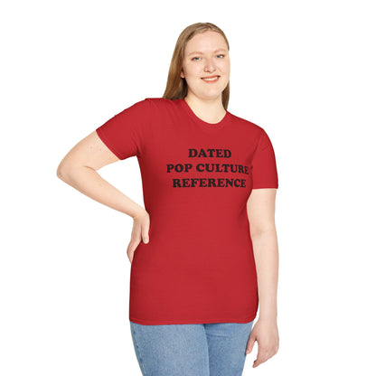 DATED POP CULTURE-REFERENCE T-Shirt