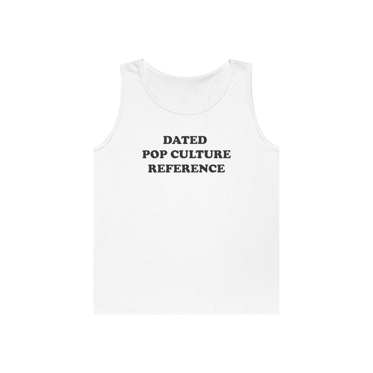DATED POP CULTURE REFERENCE Tank Top