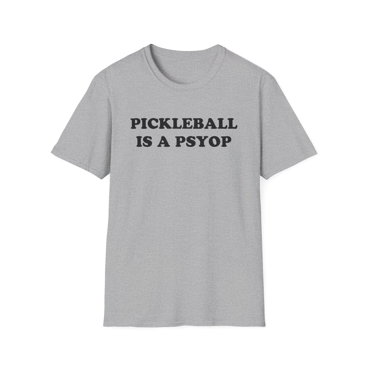 PICKLEBALL IS A PSYOP T-Shirt