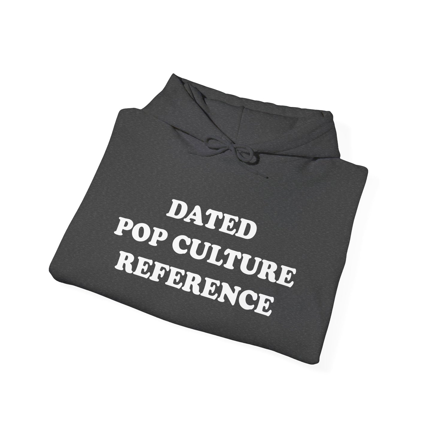 DATED POP CULTURE REFERENCE Hoodie