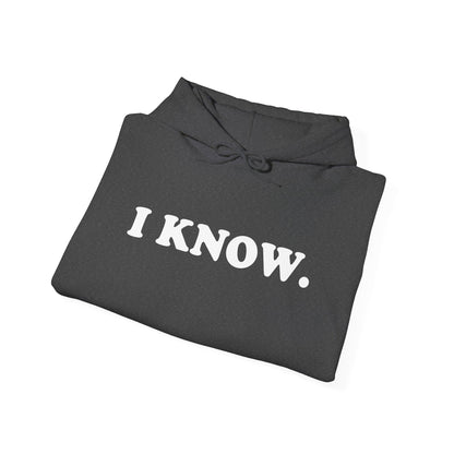 I KNOW Hoodie