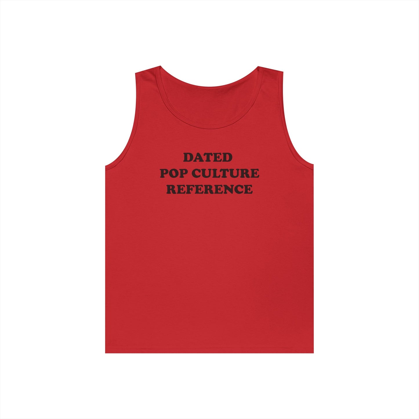 DATED POP CULTURE REFERENCE Tank Top