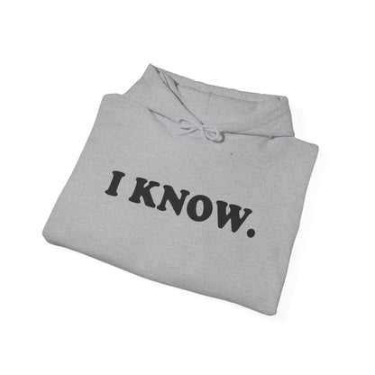 I KNOW Hoodie