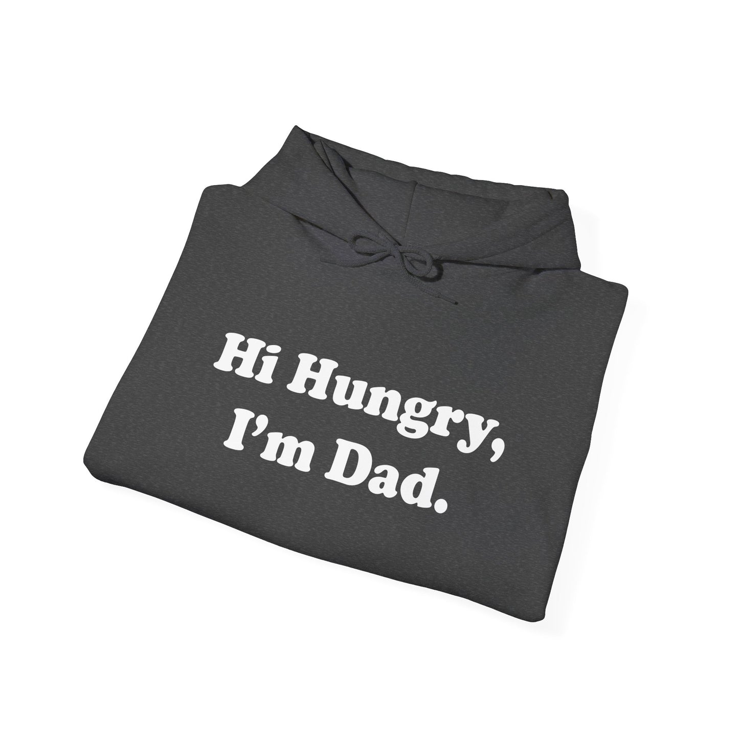 Hi Hungry. I'm Dad Hoodie